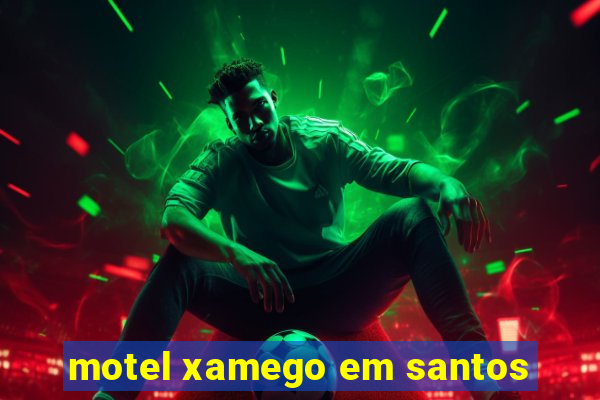 motel xamego em santos